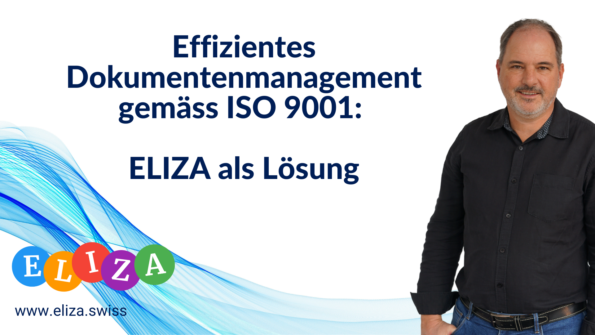 Effizientes Dokumentenmanagement gemäss ISO 9001: ELIZA als Lösung