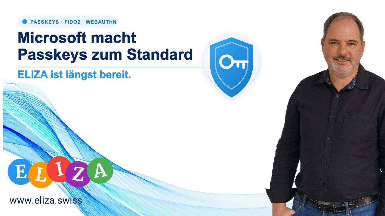 Microsoft macht Passkeys zum Standard: ELIZA ist längst bereit